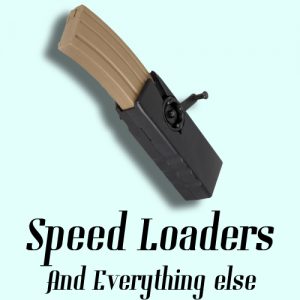 Speed loaders and every thing else