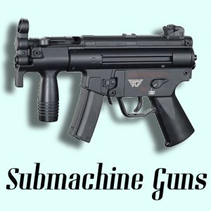 Submachine guns