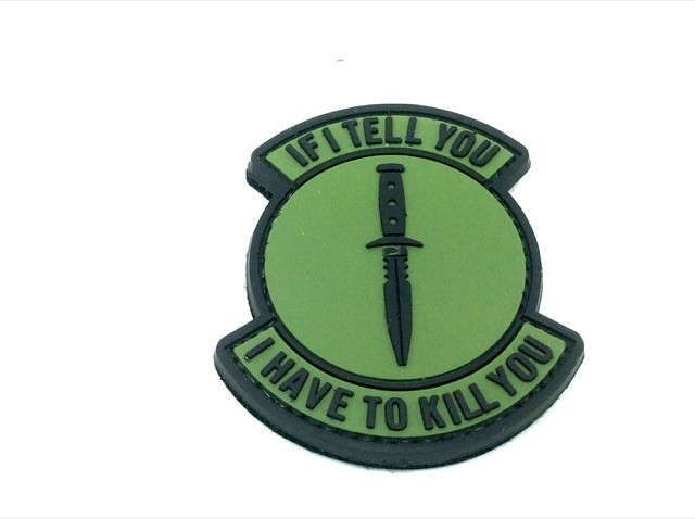 If I Tell You, I Have To Kill You patch (Green)